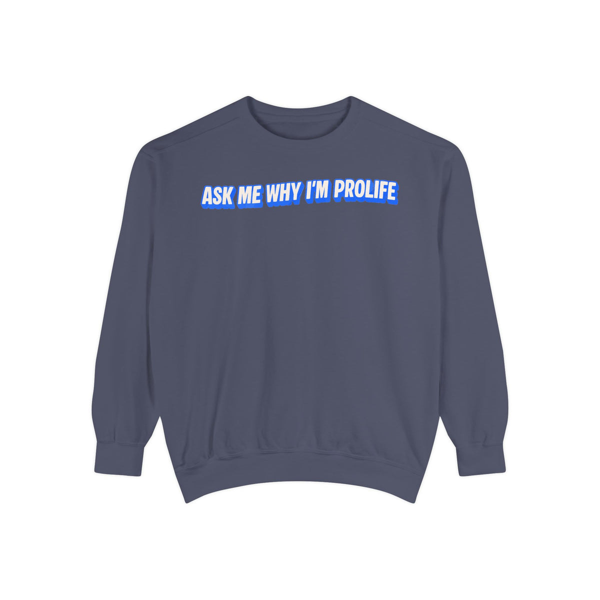 Ask Me Why Sweatshirt