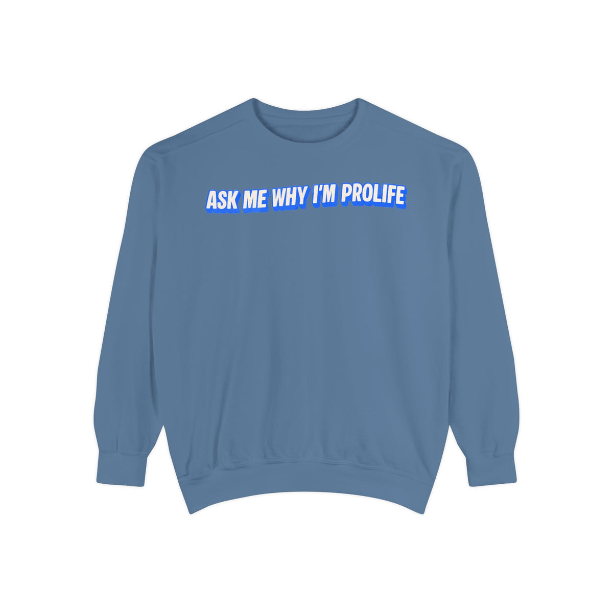 Ask Me Why Sweatshirt