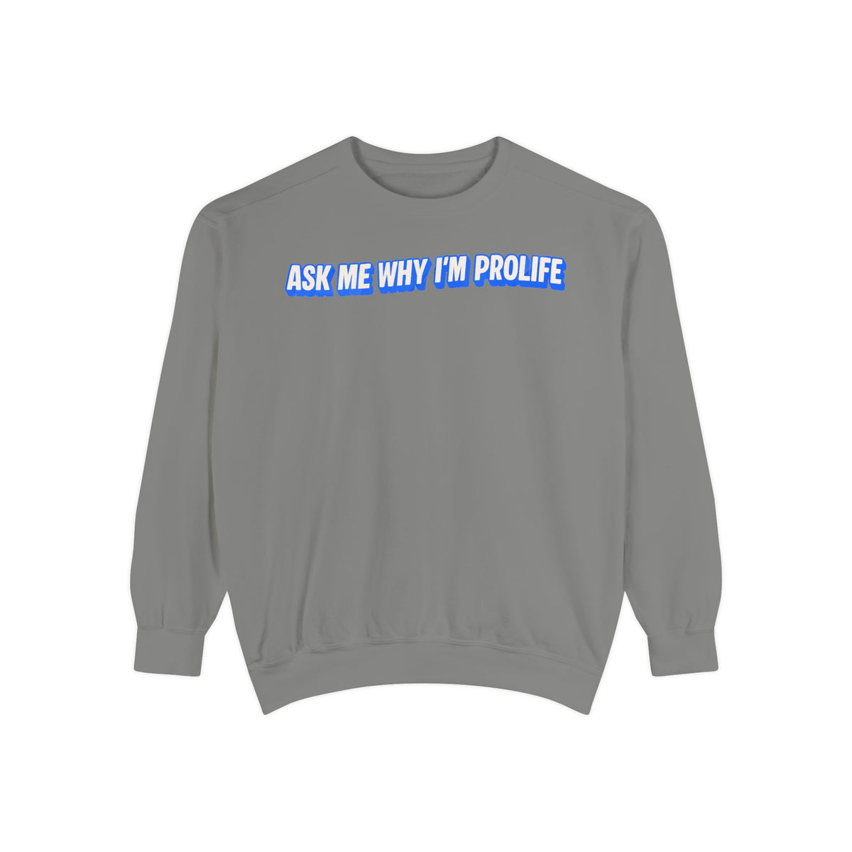 Ask Me Why Sweatshirt