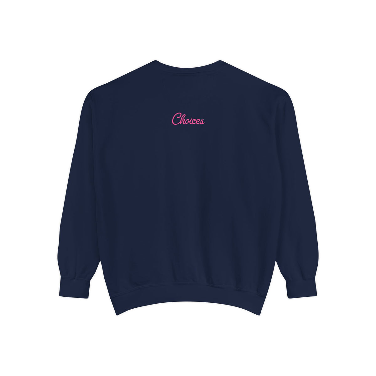 The Choice Sweatshirt