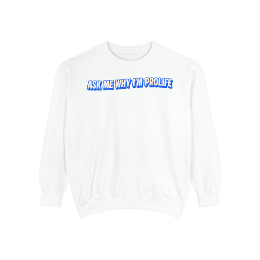 Ask Me Why Sweatshirt