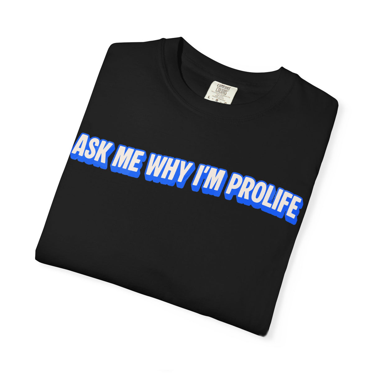 Ask Me Why T-shirt
