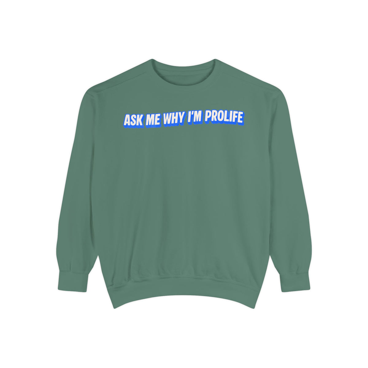 Ask Me Why Sweatshirt